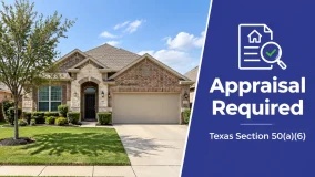 Texas home with text reading appraisal required under Section 50(a)(6) for a cash-out refinance